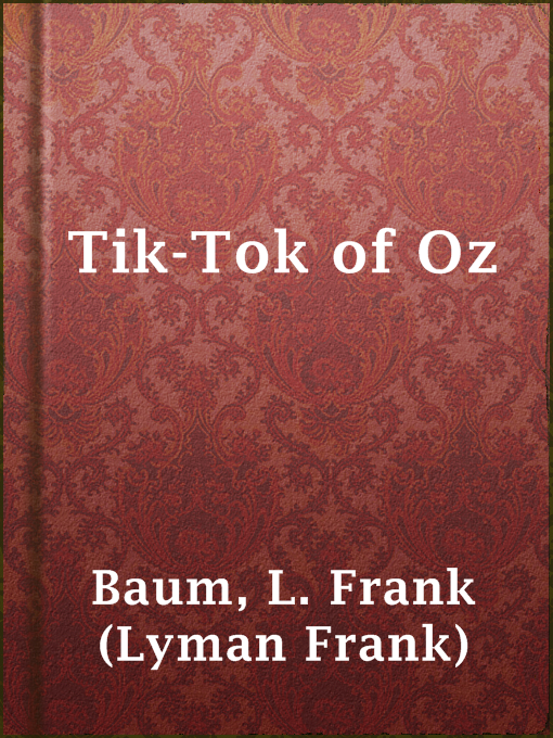 Upplýsingar um Tik-Tok of Oz eftir L. Frank (Lyman Frank) Baum - Til útláns
